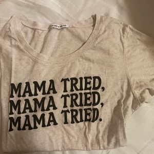 The Bee and The Fox “Mama Tried” Tee